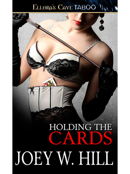 Title details for Holding the Cards by Joey W. Hill - Available